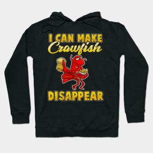 I Can Make Crawfish Disappear Hoodie